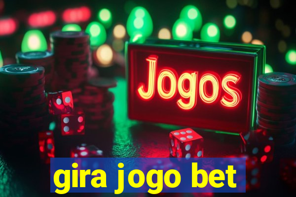 gira jogo bet